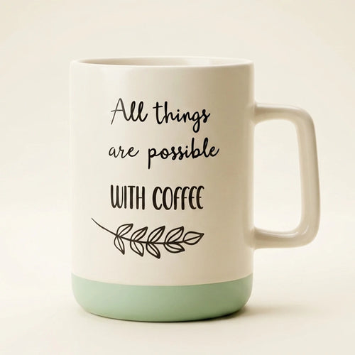 Coffee Quotes Mug - All Things Are Possible With Coffee
